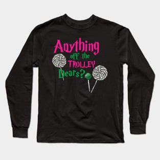 Anything off the trolley Long Sleeve T-Shirt